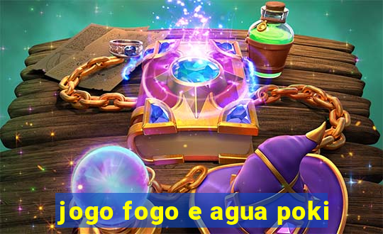 jogo fogo e agua poki